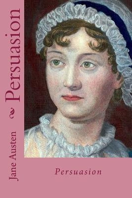 Persuasion by Austen, Jane
