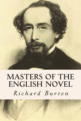 Masters of the English Novel by Burton, Richard