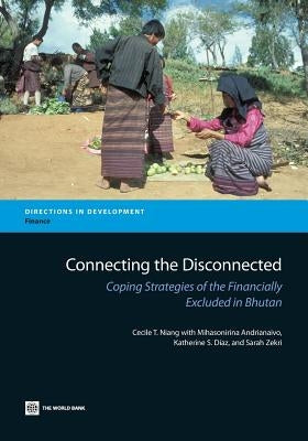 Connecting the Disconnected: Coping Strategies of the Financially Excluded in Bhutan by Niang, Cecile T.