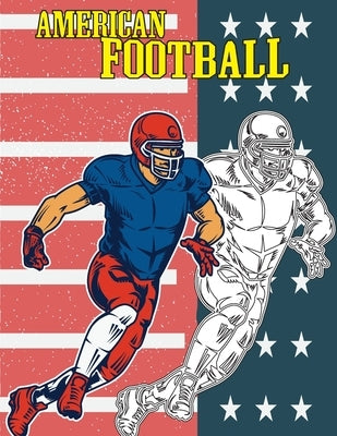 American Football: COLORING BOOK Illustrations of Players, Team, helmet and more, for kids and adults, coloring book stress relief, large by World, Fjabi