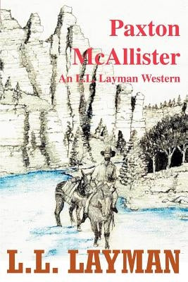 Paxton McAllister: An L.L. Layman Western by Layman, L. L.