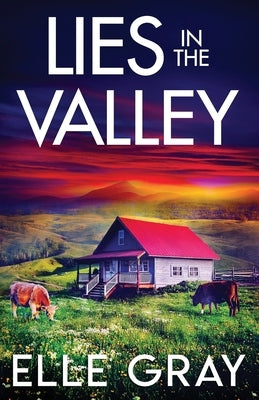 Lies in the Valley by Gray, Elle