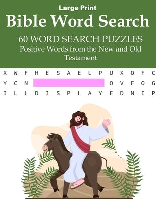 Bible Word Search: Word Search Puzzle Activity Book - 60 Puzzles, Positives Words from the New and Old Testament by Winters, Sasha