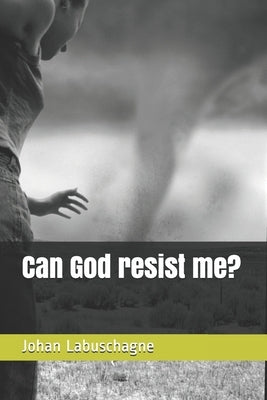 Can God resist me? by Murray, Andrew