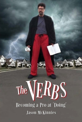 The Verbs: Becoming a Pro at Doing by McKinnies, Jason