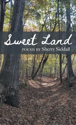 Sweet Land by Siddall, Sherry