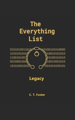 The Everything List: Legacy by Foster, C. T.