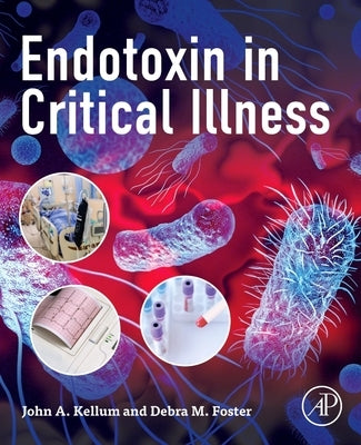 Endotoxin in Critical Illness by Kellum, John