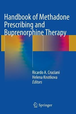Handbook of Methadone Prescribing and Buprenorphine Therapy by Cruciani, Ricardo A.