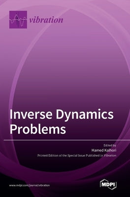 Inverse Dynamics Problems by Kalhori, Hamed
