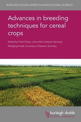 Advances in Breeding Techniques for Cereal Crops by Ordon, Frank