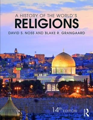 A History of the World's Religions by Noss, David S.