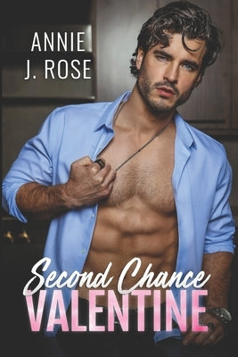 Second Chance Valentine by Rose, Annie J.