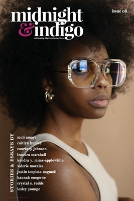 midnight & indigo - Celebrating Black women writers (Issue 8) by Small, Ianna a.