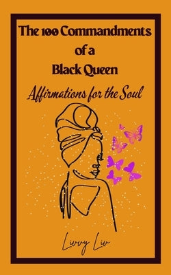 The 100 Commandments of a Black Queen by LIV, Livvy