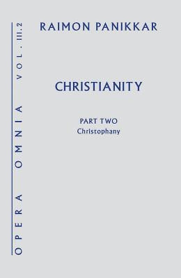 Christianity: A Christophany by Panikkar, Raimon