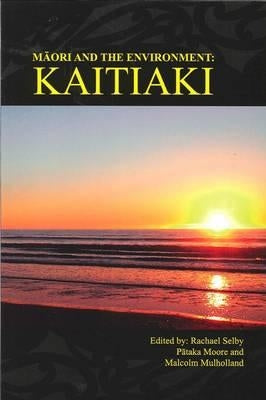 Maori and the Environment by Selby, Rachel