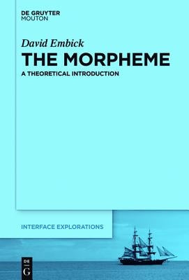 The Morpheme by Embick, David
