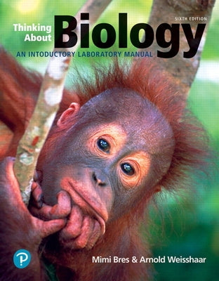 Thinking about Biology: An Introductory Lab Manual by Bres, Mimi