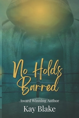 No Holds Barred by Blake, Kay