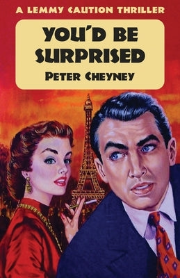 Don't Be Surprised: A Lemmy Caution Thriller by Cheyney, Peter