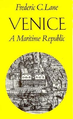 Venice, a Maritime Republic by Lane, Frederic Chapin