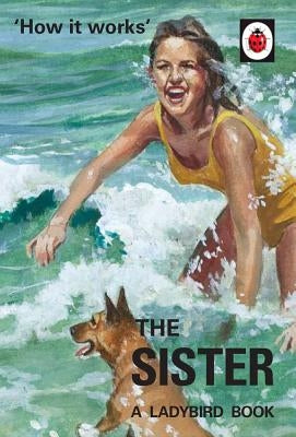 How It Works: The Sister by Hazeley, Jason
