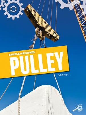 Simple Machines Pulley by Barger, Jeff