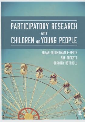 Participatory Research with Children and Young People by Groundwater-Smith, Susan