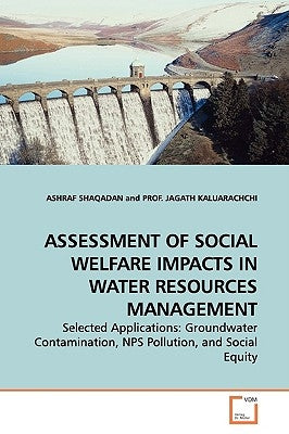 Assessment of Social Welfare Impacts in Water Resources Management by Shaqadan, Ashraf