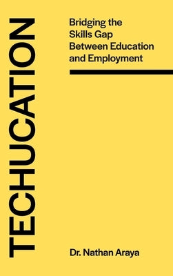 Techucation by Araya, Nathan