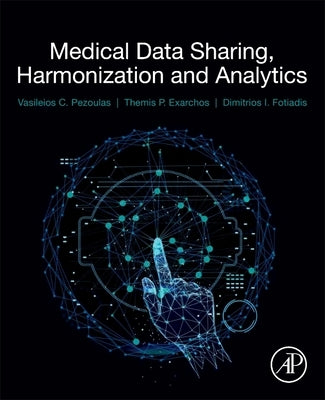 Medical Data Sharing, Harmonization and Analytics by Pezoulas, Vasileios