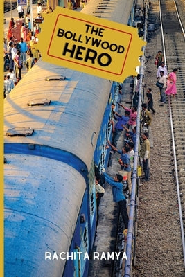 The Bollywood Hero by Ramya, Rachita