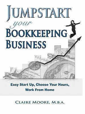 Jumpstart Your Bookkeeping Business by Moore, Claire Anne