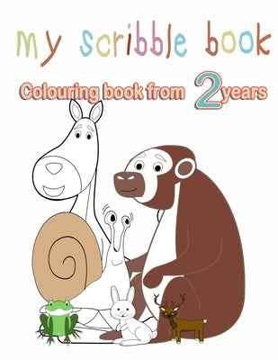 My scribble book: Colouring book from 2 years by Colouring Book, B. Charles