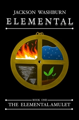 Elemental: The Elemental Amulet by Washburn, Jackson