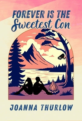 Forever Is the Sweetest Con by Thurlow, Joanna