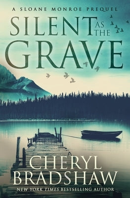 Silent as the Grave: A Sloane Monroe Prequel by Bradshaw, Cheryl