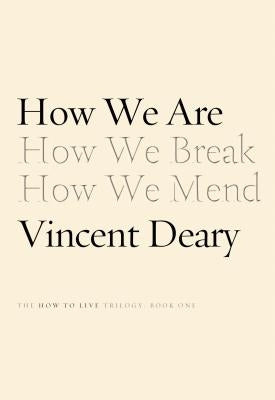 How We Are: Book One of the How to Live Series by Deary, Vincent