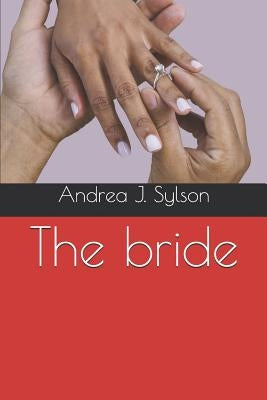 The bride by Sylson, Andrea J.