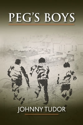 Peg's Boys by Tudor, Johnny