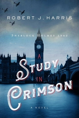 A Study in Crimson by Harris, Robert