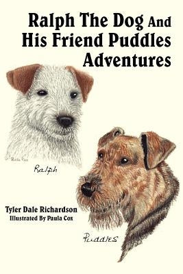 Ralph The Dog And His Friend Puddles Adventures by Richardson, Tyler Dale