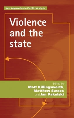 Violence and the State by Killingsworth, Matt