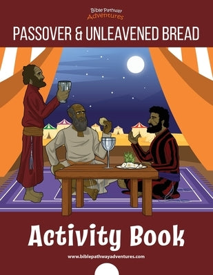The Passover & Unleavened Bread Activity Book by Adventures, Bible Pathway