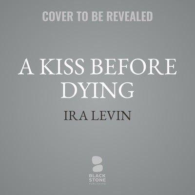 A Kiss Before Dying by Levin, Ira