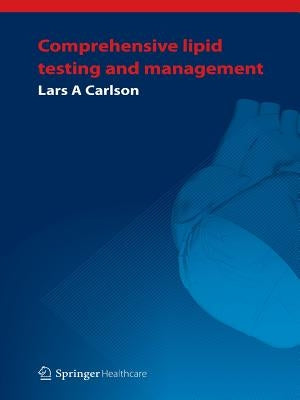 Comprehensive Lipid Testing and Management by Carlson, Lars