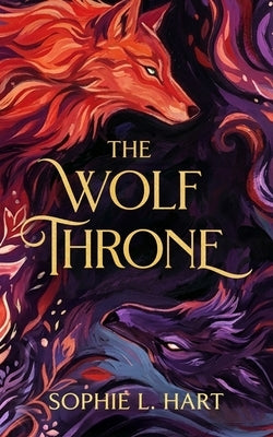 The Wolf Throne by Hart, Sophie L.