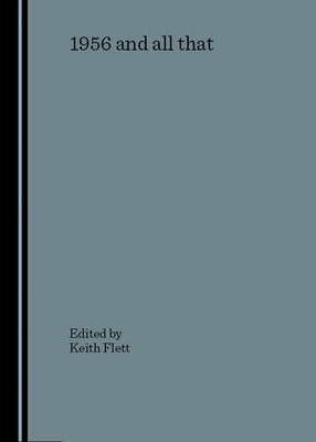 1956 and All That by Flett, Keith