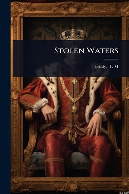 Stolen Waters by M, Healy T.